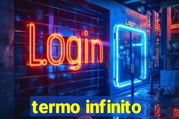 termo infinito